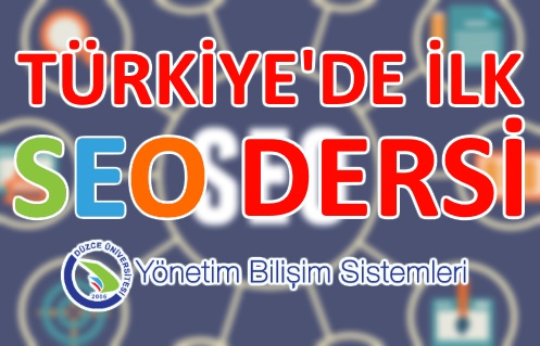 Yönetim Bilişim Sistemleri Türkiye’deki İlk Seo Dersi İçerik Fotoğrafı